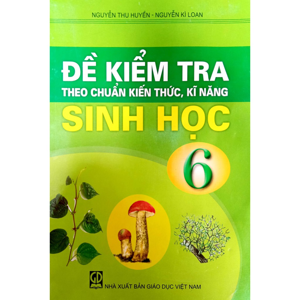 Sách - Đề kiểm tra Theo chuẩn kiến thức, kĩ năng - Sinh Học 6