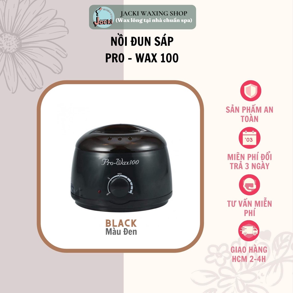 Nồi nấu sáp wax lông, Pro Max 100 , hàng loại 1, bảo hành 1 đổi 1 30 ngày