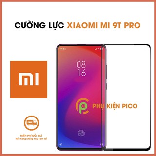 Cường lực Mi 9T Pro full màn hình viền siêu mỏng - Kính cường lực Xiaomi Mi 9T Pro full viền độ cứng 9H