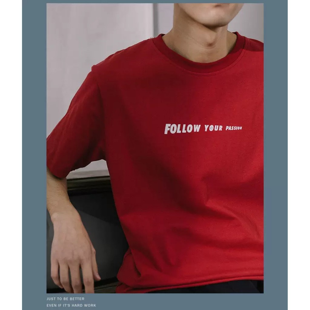 Áo thun Stee FOLLOW YOUR PASSION Unisex