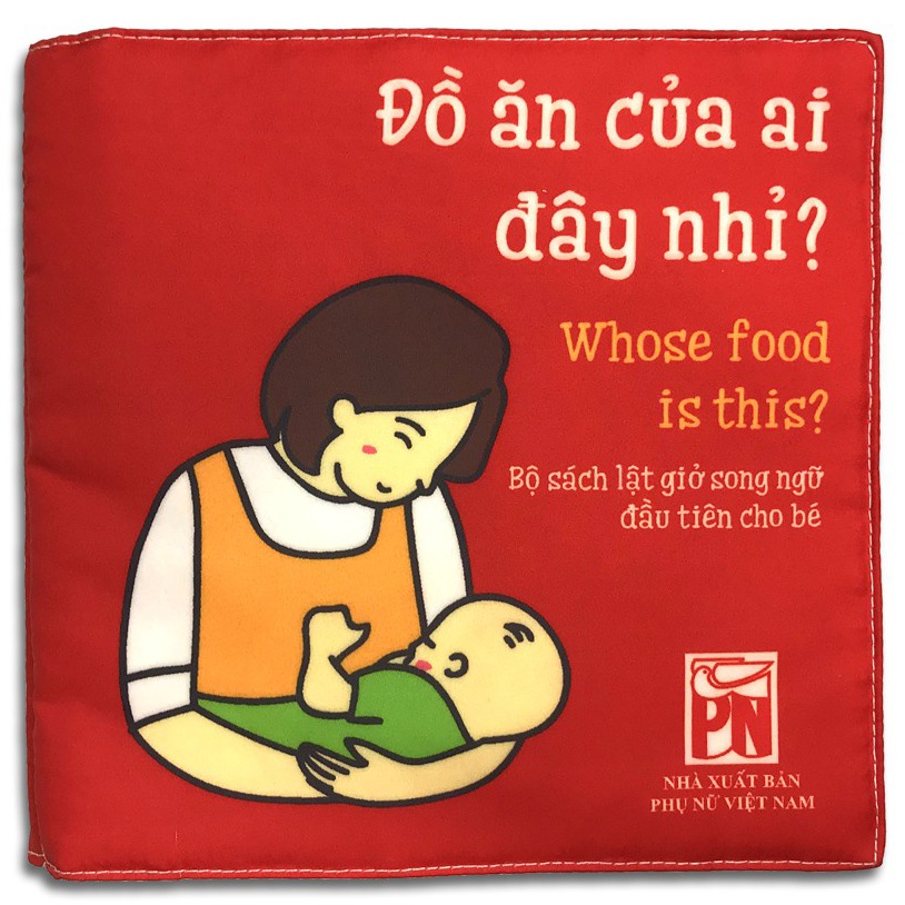 Sách Vải - Đồ Ăn Của Ai Đây Nhỉ? - Whose Food Is This? - Bộ Sách Lật Giở Song Ngữ Đầu Tiên Cho Bé