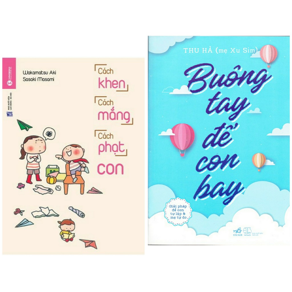 Sách Combo 2 cuốn Buông Tay Để Con Bay - Giải Pháp Để Con Tự Lập Và Mẹ Tự Do +Cách Khen, Cách Mắng, Cách Phạt Con