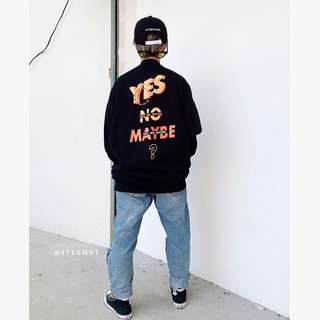 [SWEATSHIRT] YES, NO, MAYBE