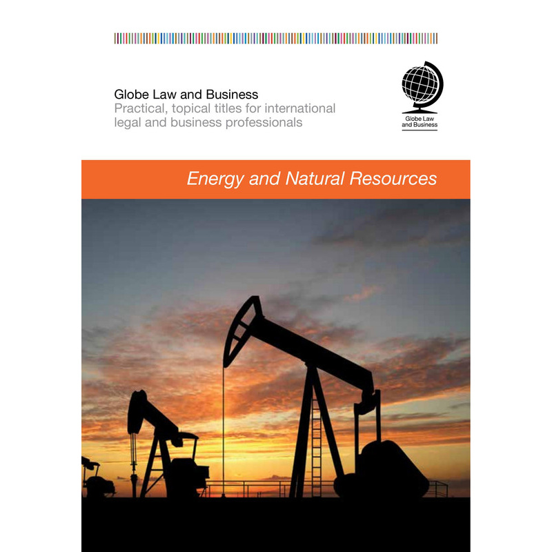 Energy And Natural Resources - Globe Law And Business For International Legal And Business Professionals