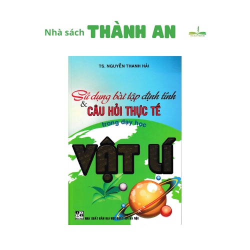 Sách - Sử dụng bài tập định tính và câu hỏi thực tế trong dạy học vật lí  - HAB