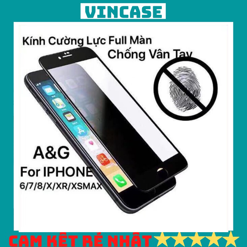 Kính cường lực iphone full màn CHỐNG VÂN TAY 6/6plus/6s/6s plus/6/7/7plus/8/8plus/x/xs/xr/xsmax/11/11pro/11promax-vincas