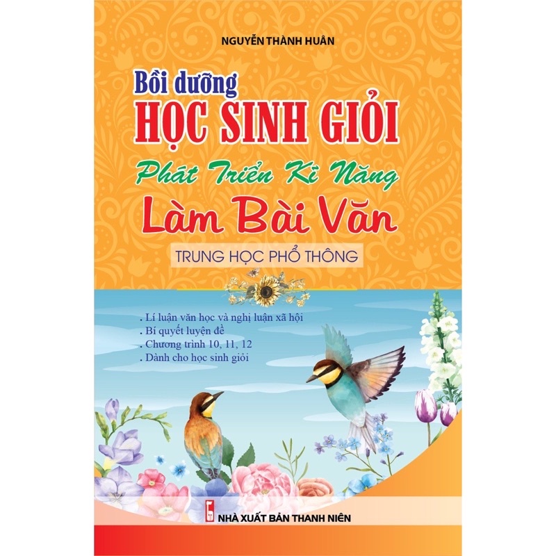 Sách .__.Bồi Dưỡng Học Sinh Giỏi Phát Triển Kĩ Năng Làm Bài Văn Trung Học Phổ Thông