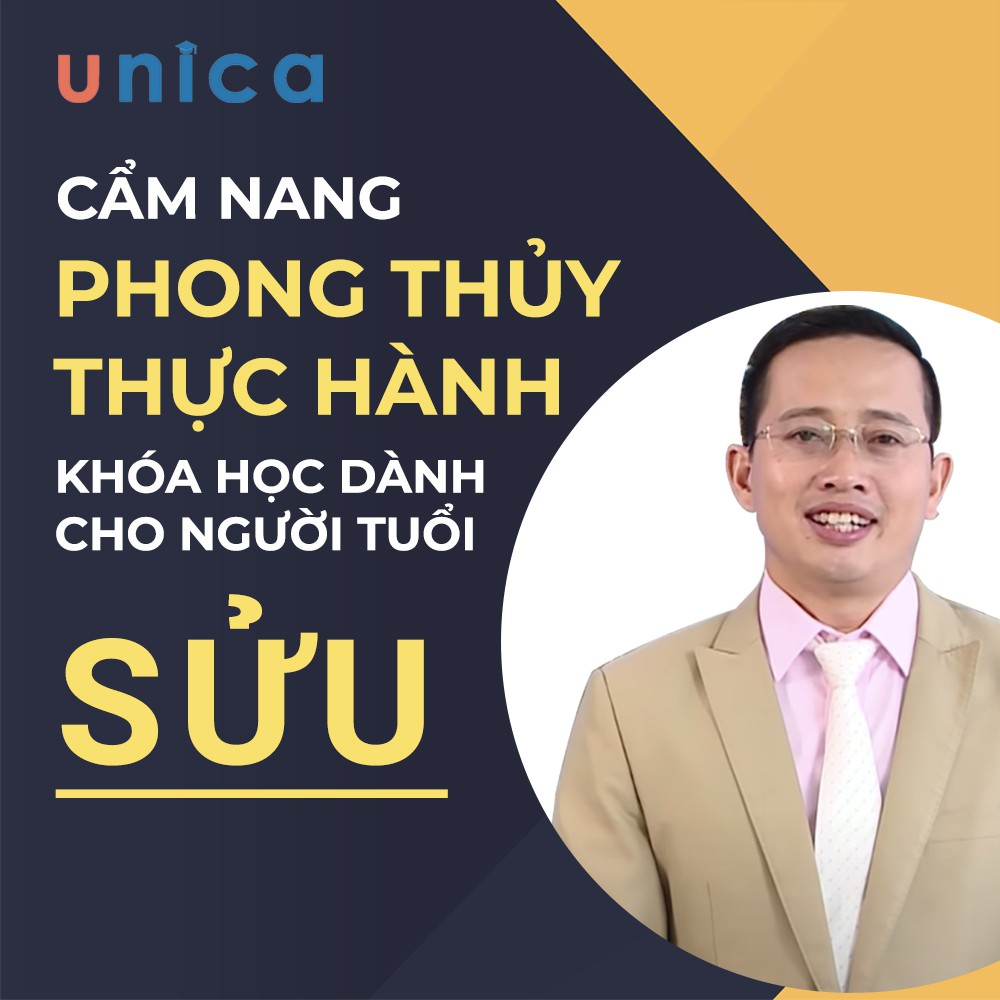 Khóa học thong thủy thực hành khóa học cho người tuổi Sửu , GV Nguyễn Hoàng Unica