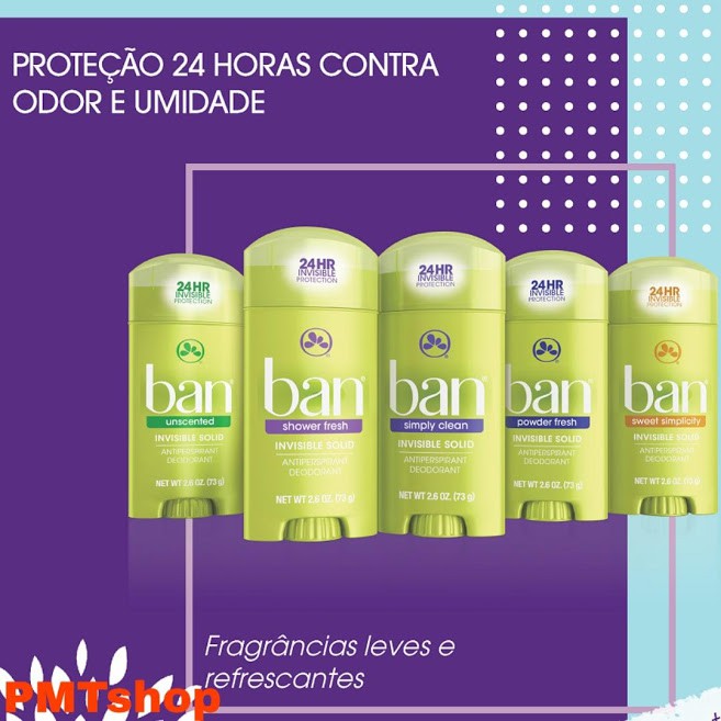 [USA] Lăn sáp khử mùi Ban 73g Powder Fresh, Sweet Simplicity, Shower Fresh Invisible Protection, Unscented  - Mỹ