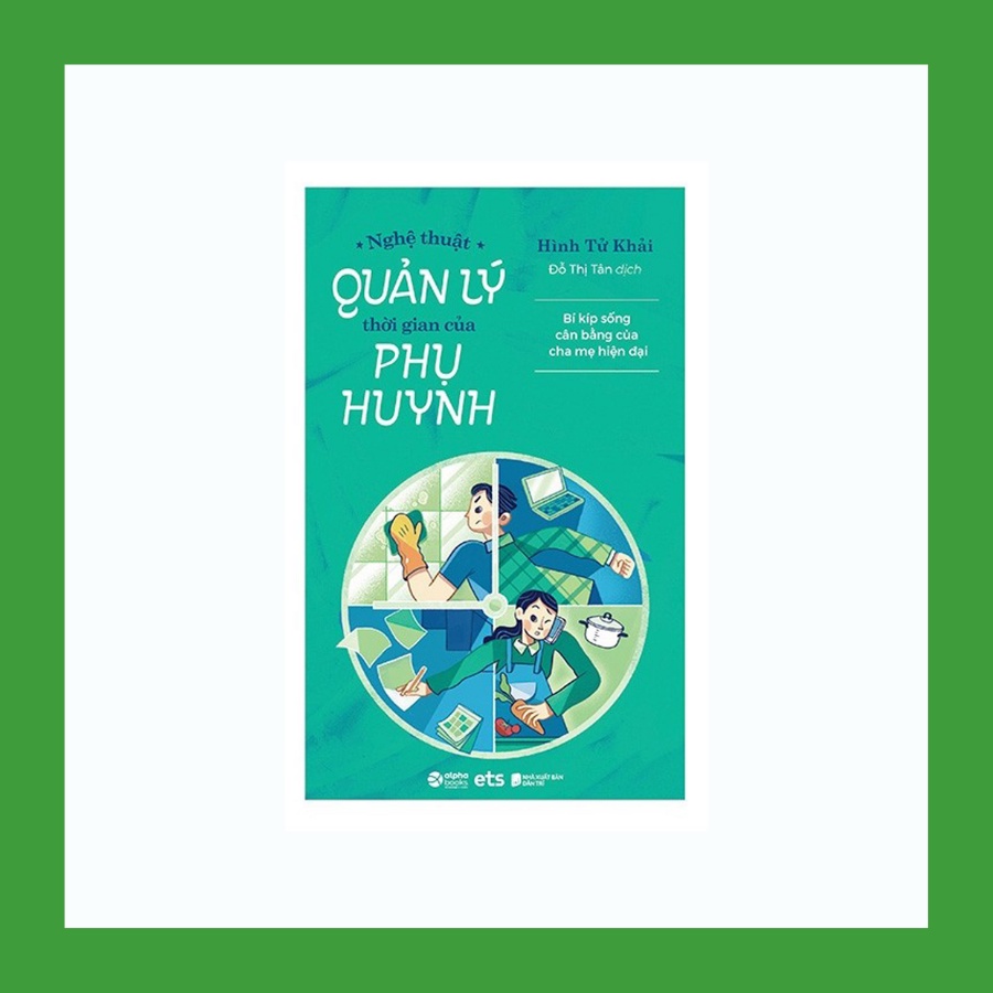 Sách - Nghệ Thuật Quản Lý Thời Gian Của Phụ Huynh