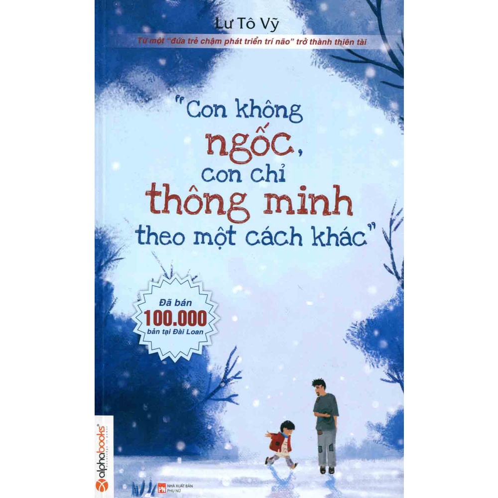 Sách - Con Không Ngốc, Con Chỉ Thông Minh Theo Một Cách Khác