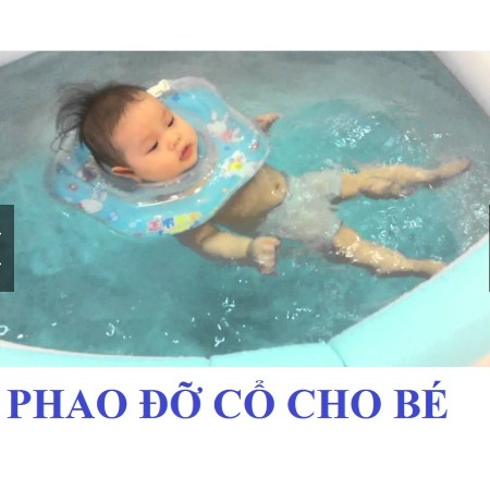 Phao Đỡ Cổ Tập Bơi An Toàn Cho Bé – Từ 0- hơn 2 Tuổi