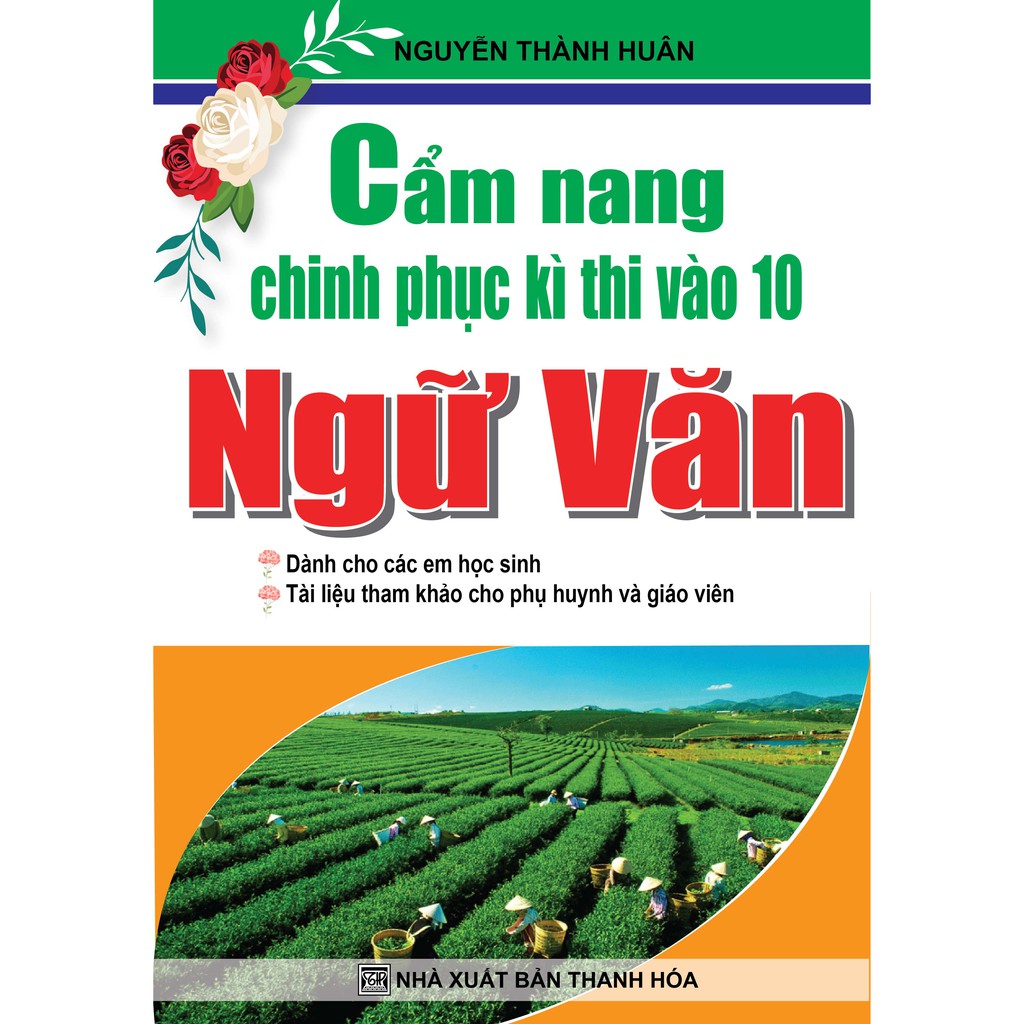 Sách - Cẩm Nang Chinh Phục Kì Thi Vào Lớp 10 Ngữ Văn