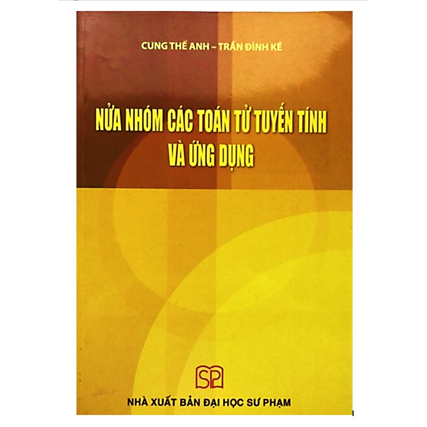 Sách - Nữa nhóm các toán tử tuyến tính và ứng dụng