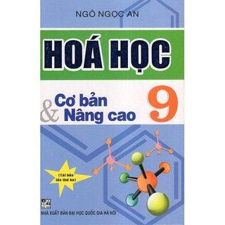 Sách - hóa học cơ bản và nâng cao 9 – ngô ngọc an