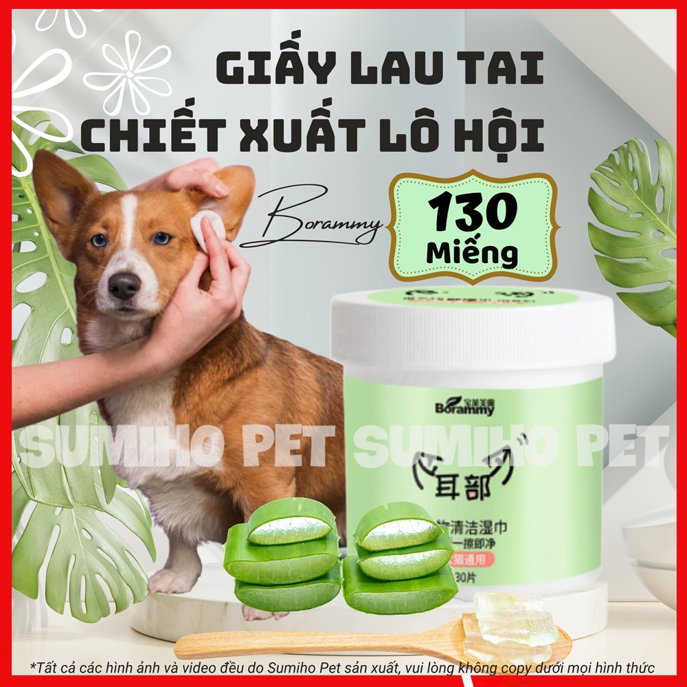 Giấy lau tai cho chó mèo Borammy chiết xuất lô hội (Hộp 130 miếng) phòng tránh các bệnh về tai ở thú cưng