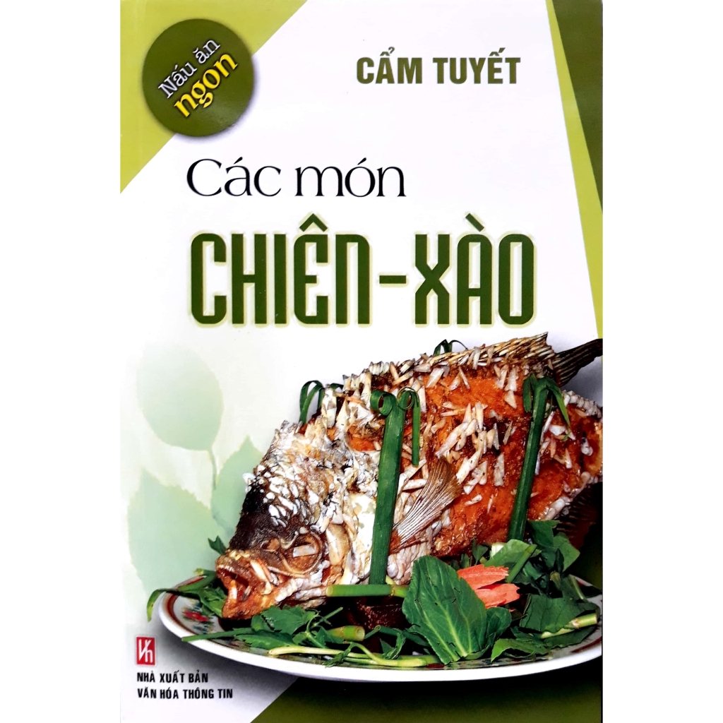 Sách - Nấu Ăn Ngon: Các Món Chiên - Xào