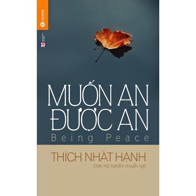 Sách - Muốn an được an ( Thích Nhất Hạnh) | WebRaoVat - webraovat.net.vn