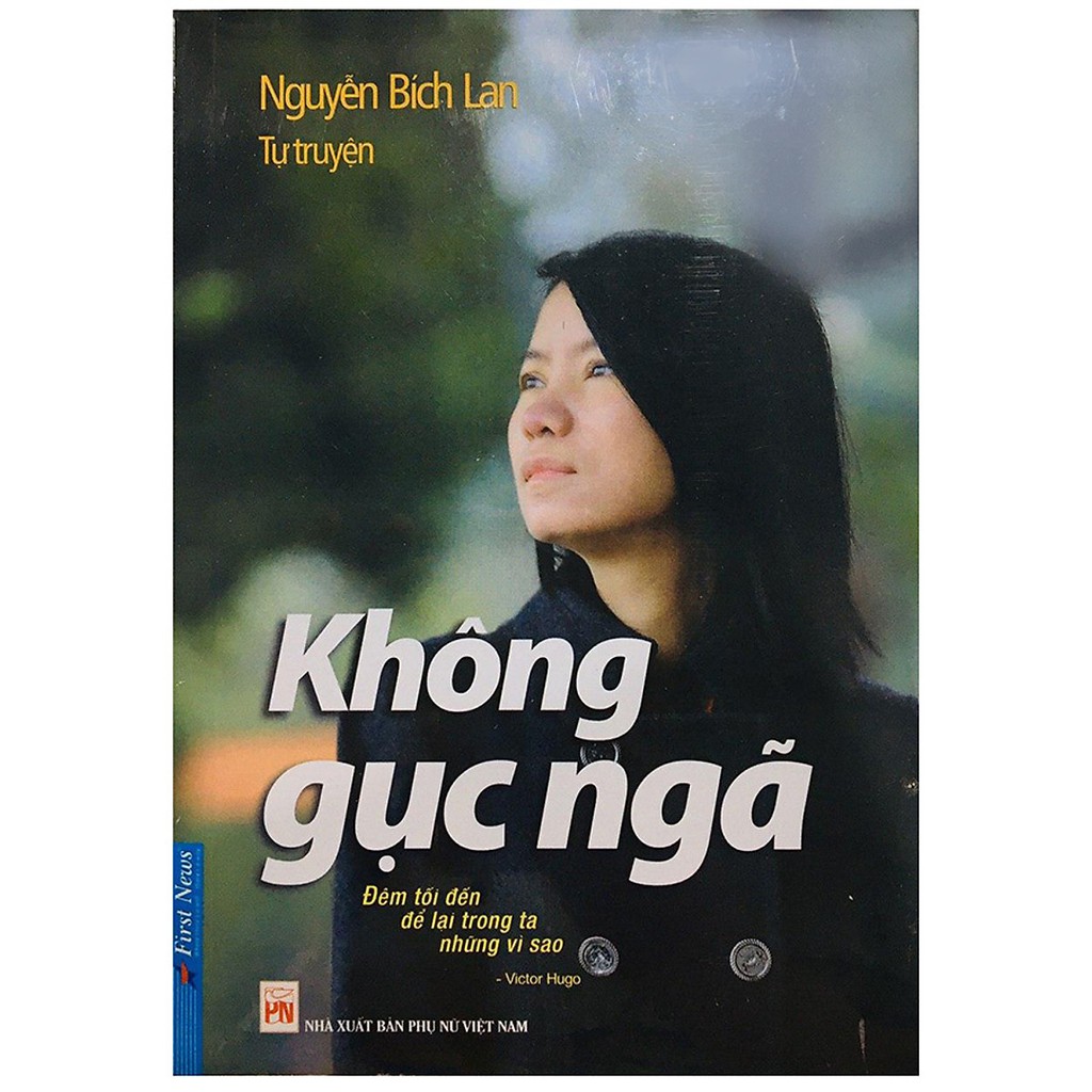 Sách - Tự Truyện Nguyễn Bích Lan - Không Gục Ngã  Tặng Kèm Bookmark