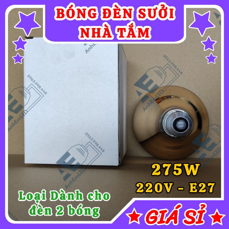 BÓNG ĐÈN SƯỞI NHÀ TẮM 275W E27 DÙNG THAY THẾ CHO ĐÈN SƯỞI 2 BÓNG 3 BÓNG