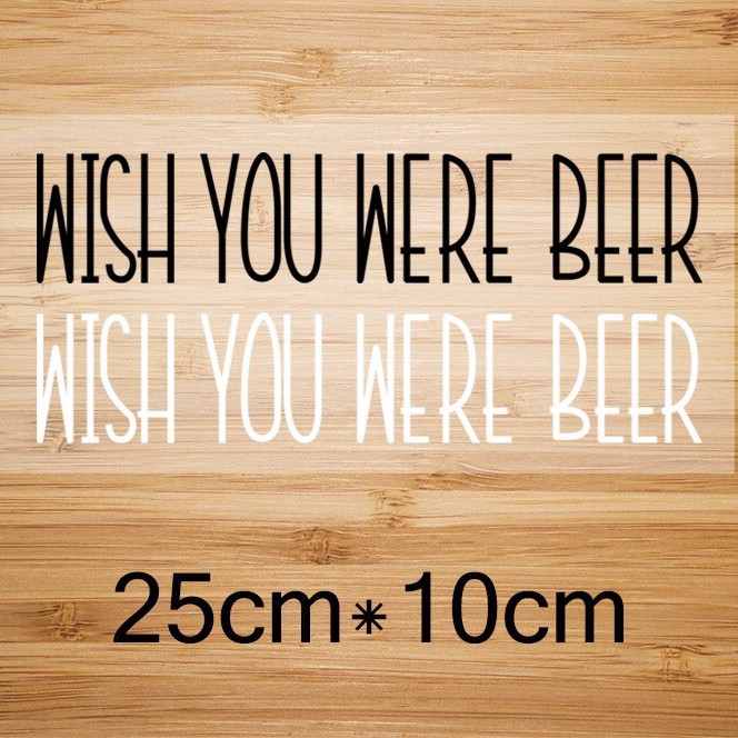 Hình ủi, hình ép nhiệt - mẫu chữ ''wish you were beer'' (combo 2 hình 1 đen 1 trắng)
