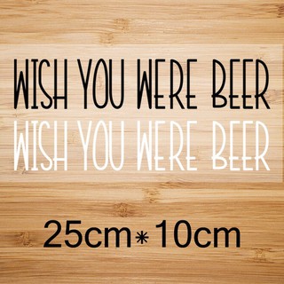 Hình ủi, hình ép nhiệt - mẫu chữ ''wish you were beer'' (combo 2 hình 1 đen 1 trắng)