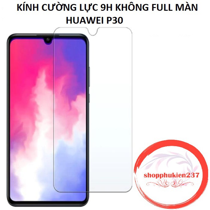 [Freeship toàn quốc từ 50k] Cường Lực 9H Huawei P30 , P30 Lite , Nova 4e Kính 9H Trong Suốt Không Full Màn