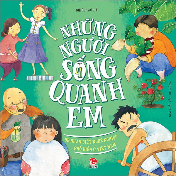 Sách Lẻ -  Những người sống quanh em: Bé nhận biết nghề nghiệp phổ biến ở Việt Nam ( Tập 1,2,3,4,5 )