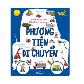 Sách - Bách Khoa Thư Tiểu Học Larousse - Phương Tiện Di Chuyển