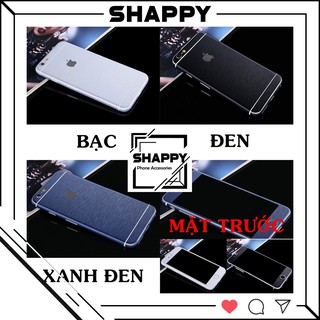 Skin Dán Nhôm Xước Đổi Màu Dành Cho IPhone 6/6S/6Plus/6SPlus [Shappy Shop]