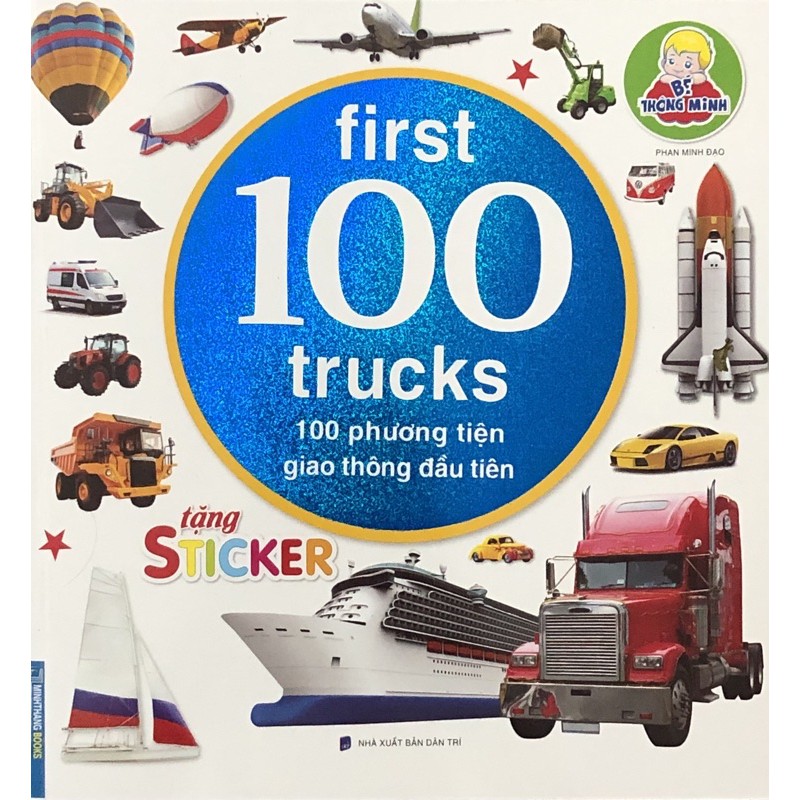 Sách - Bé Thông Minh - First 100 Trucks - 100 Phương Tiện Giao Thông Đầu Tiên