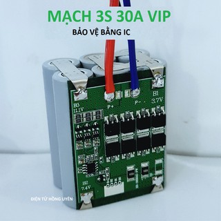 Mạch 3S 30A Mẫu víp (Bảo vệ bằng IC, Có cân bằng). Mạch bảo vệ 3S 12.6v dùng đóng pin cho máy khoan, bình pin 18650