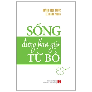 Sống Đừng Bao Giờ Từ Bỏ