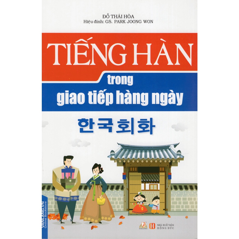 Sách - Tiếng Hàn Trong Giao Tiếp Hằng Ngày (Đỗ Thái Hòa- Văn Lang)