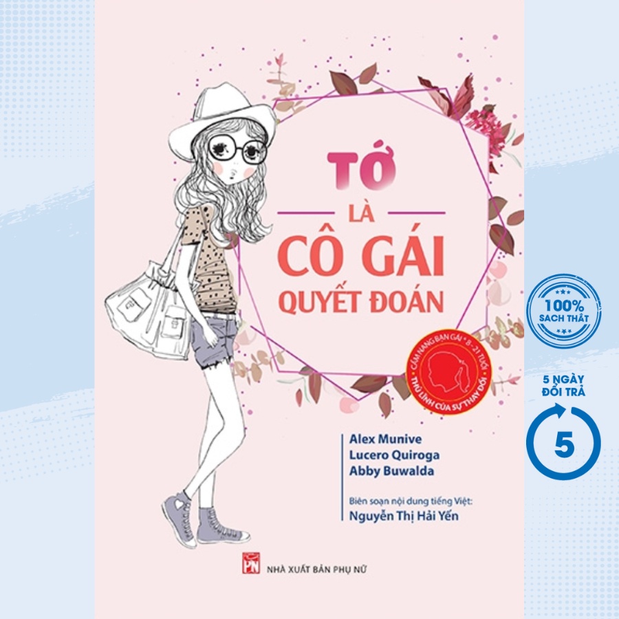 Sách Thiếu Nhi - Cẩm Nang Bạn Gái - Thủ Lĩnh Của Sự Thay Đổi - Tớ Là Cô Gái Quyết Đoán (Cho Trẻ Từ 10 Tuổi)- PNU