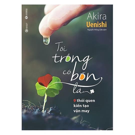 Sách - Tôi Trồng Cỏ Bốn Lá - 9 Thói Quen Kiến Tạo Vận May - Thái Hà Books