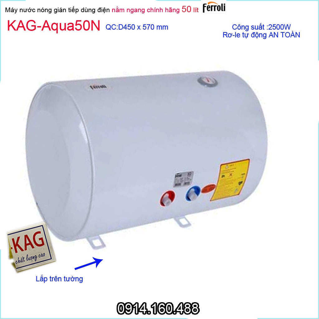 Máy nước nóng Ferroli 50 lít KAG-AQUA50N, bình nước nóng gián tiếp nằm ngang tròn D45cm chống giật hiệu suất sử dụng tốt