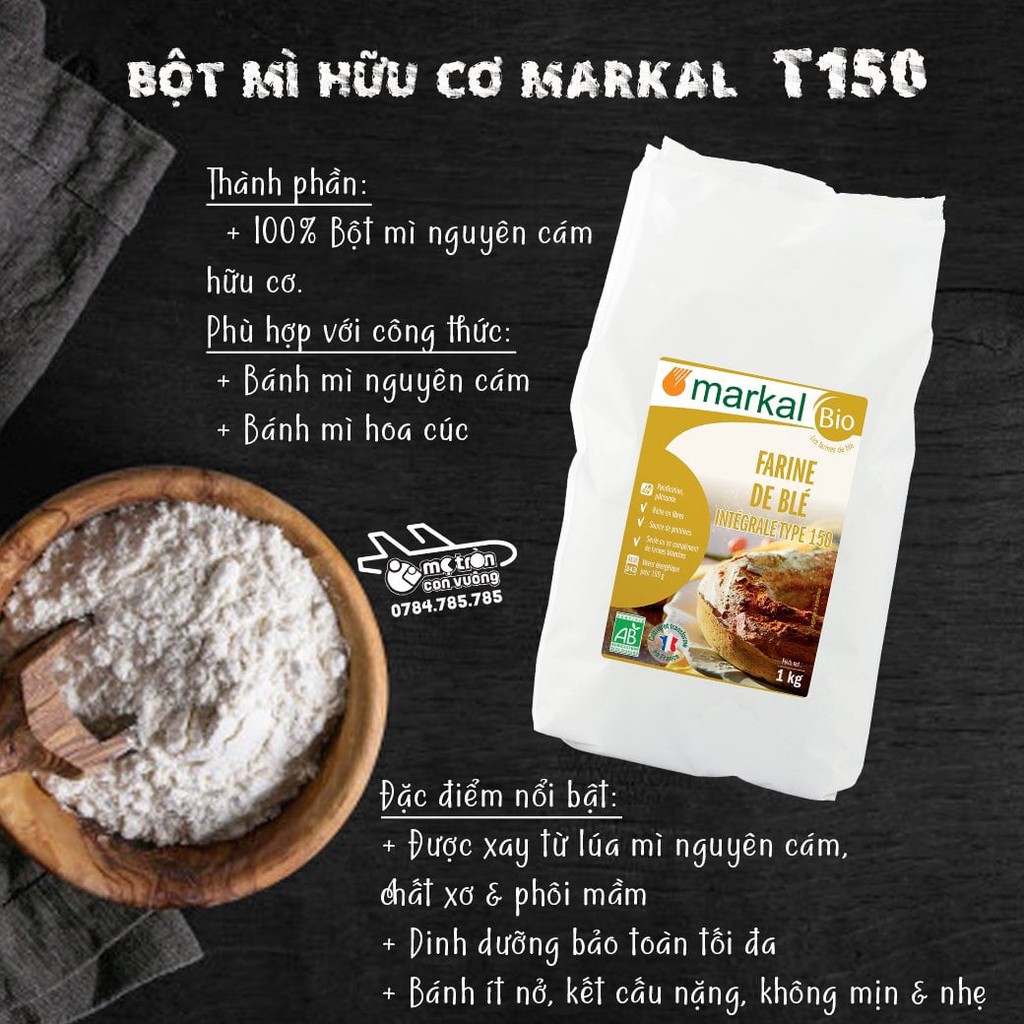 Bột mì nguyên cám hữu cơ T150 Markal 1kg