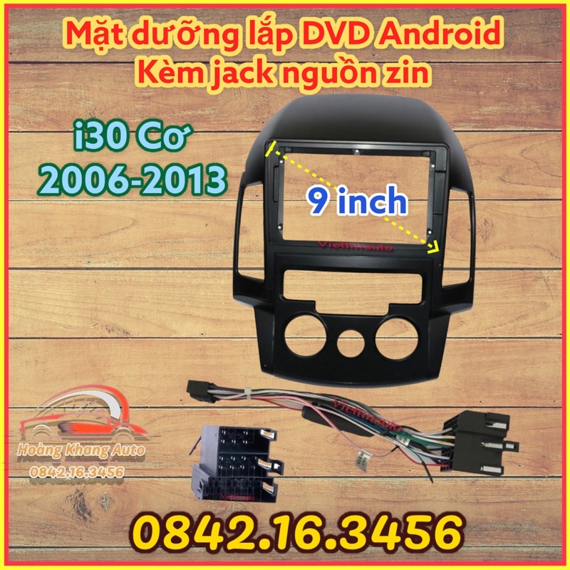 Mặt dưỡng Huyndai i30 2006 - 2013, 9 inch điều hòa cơ kèm jack nguồn zin