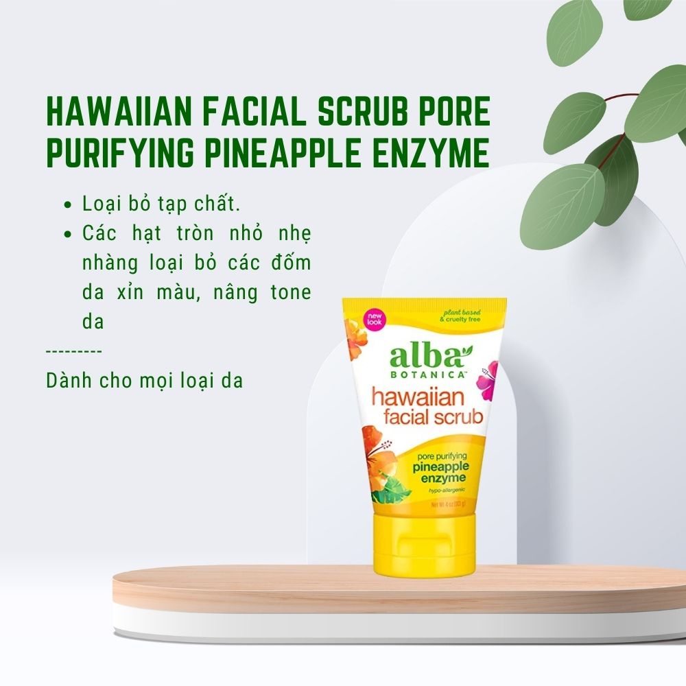 Tẩy tế bào da mặt enzyme dứa ALBA BOTANICA HAWAIIAN FACIAL SCRUB PORE PURIFYING PINEAPPLE ENZYME