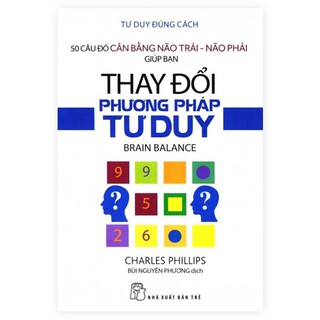 Tư Duy Đúng Cách - Thay Đổi Phương Pháp Tư Duy