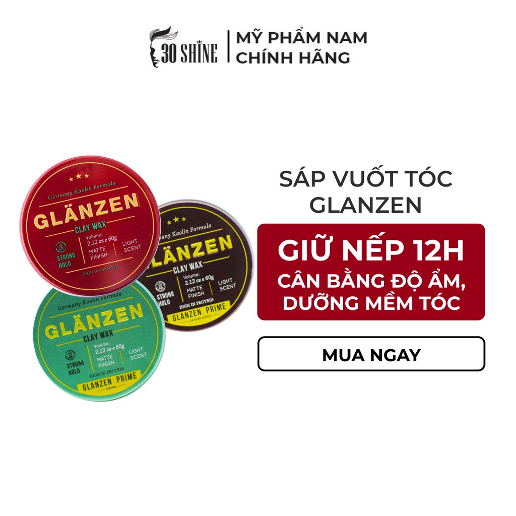 Sáp vuốt tóc nam Glanzen 30Shine chính hãng 60g giữ nếp vượt trội bất chấp mũ bảo hiểm hút dầu không bóng