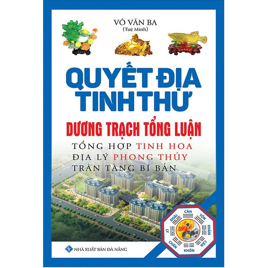 Sách -Quyết Địa Tinh Thư - Dương Trạch Tổng Luận (Võ Văn Ba)