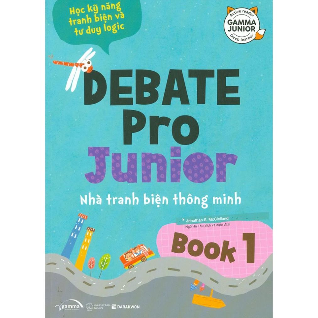 Sách - Debate Pro Junior: Nhà Tranh Biện Thông Minh 1 [AlphaBooks]
