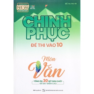 Sách - Chinh phục Đề thi vào lớp 10 môn Văn (tổng ôn 30 đề then chốt để đạt điểm cao) - MG