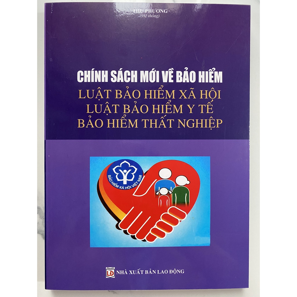 Sách hay - Chính sách mới về bảo hiểm, Luật bảo hiểm xã hội, Luật bảo hiểm y tế, bảo hiểm thất nghiệp