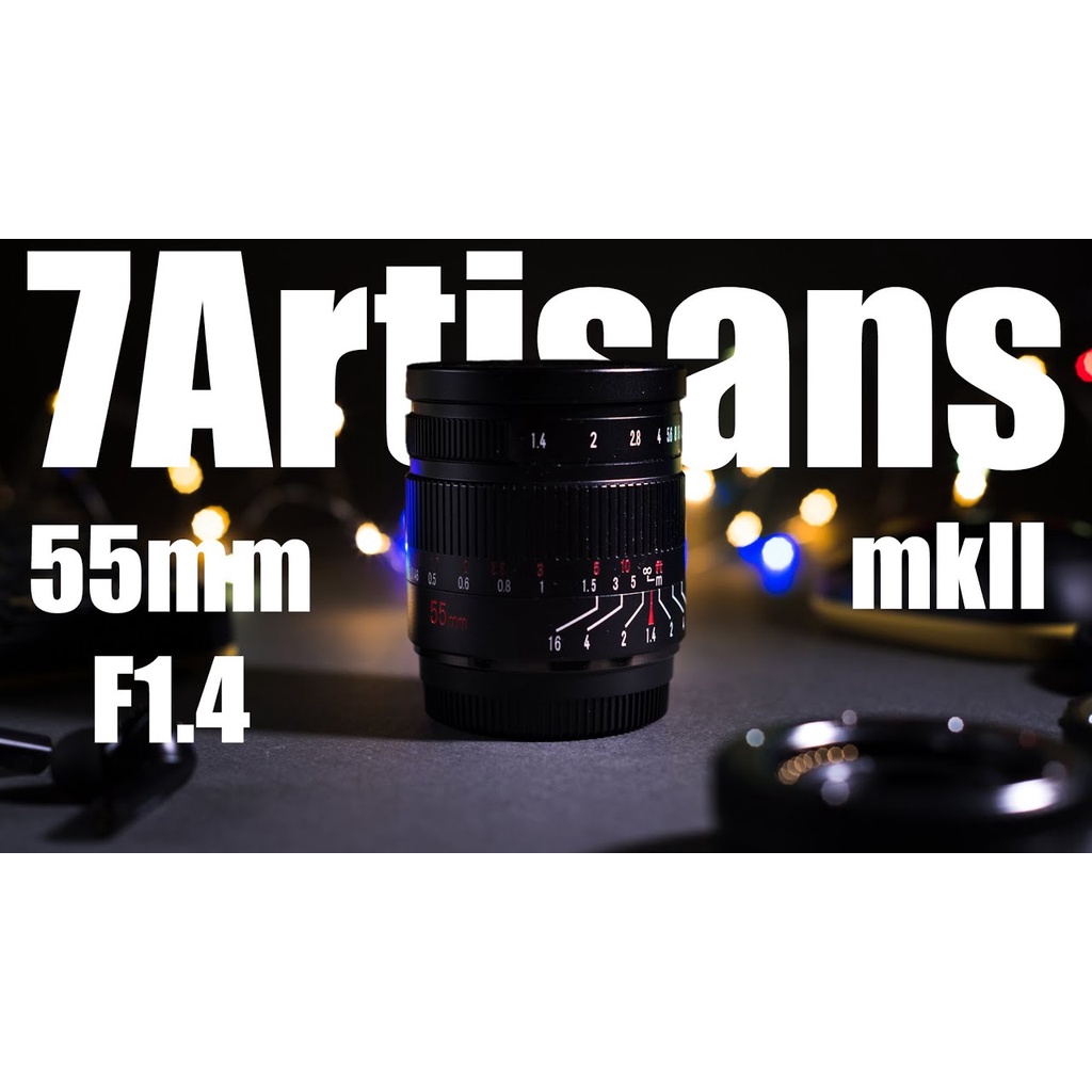 [SẴN] Ống kính 7Artisans 55mm F1.4 Mark II (Đời 2) - Lens chân dung xóa phông cho Fujifilm, Sony, Canon EOS M và M4/3