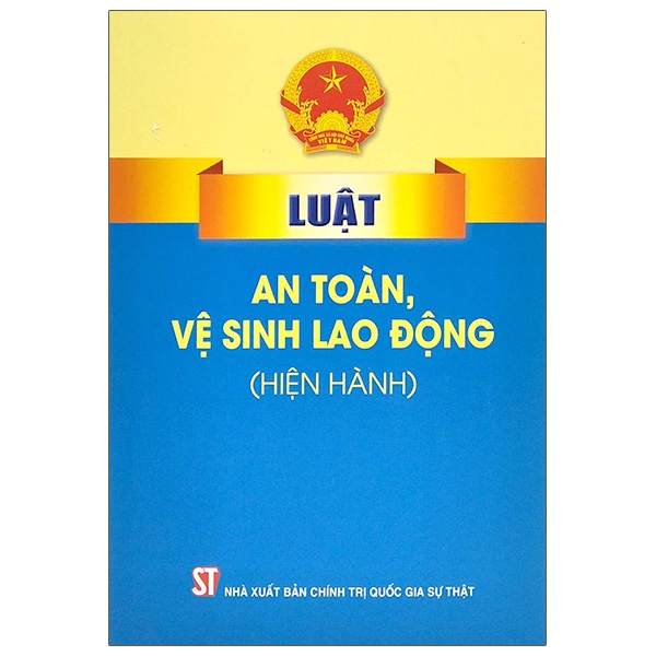 Sách Luật An Toàn, Vệ Sinh Lao Động (Hiện Hành)