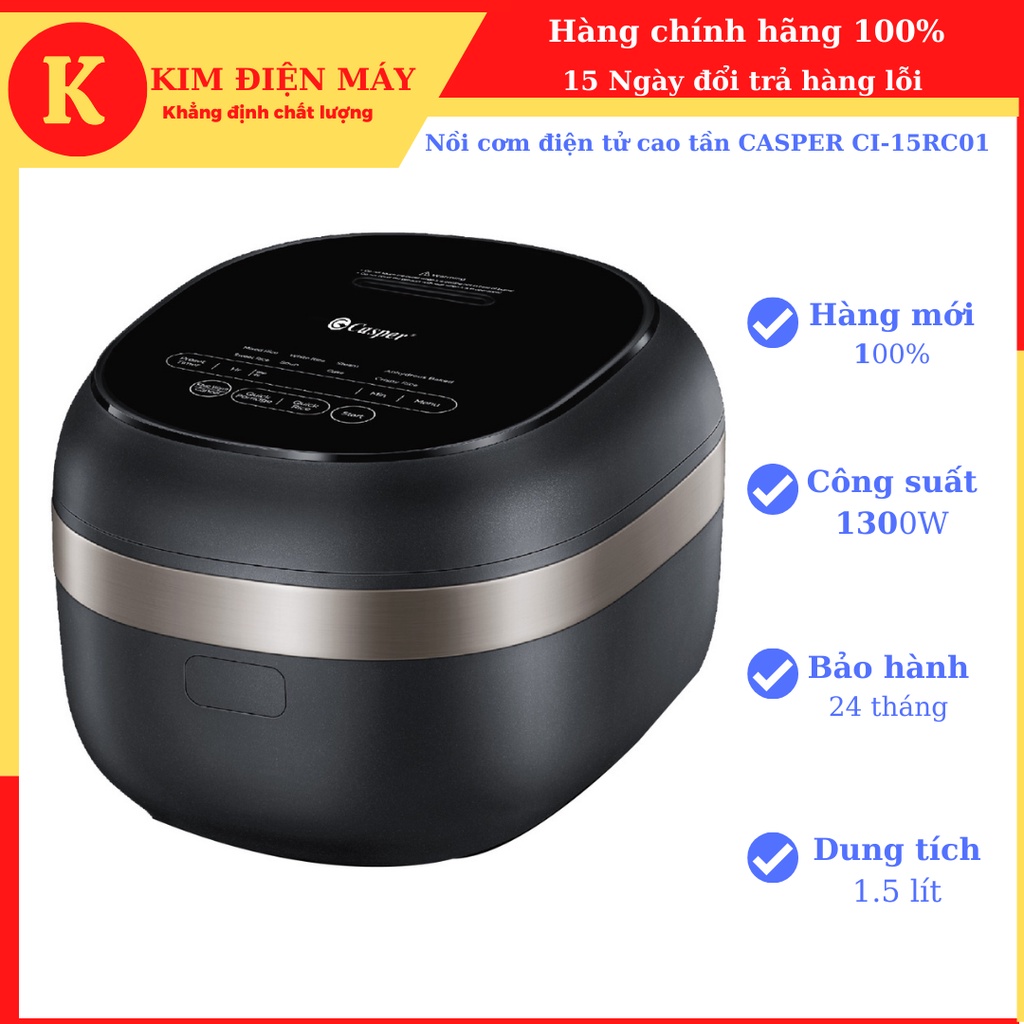 Nồi cơm điện tử cao tần CASPER CI-15RC01 -Hàng chính hãng cao cấp bảo hành 12 tháng toàn quốc