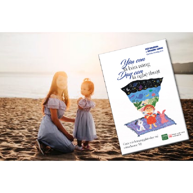 Sách - Yêu Con Là Bản Năng, Dạy Con Là Nghệ Thuật